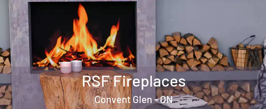  RSF Fireplaces Convent Glen - ON