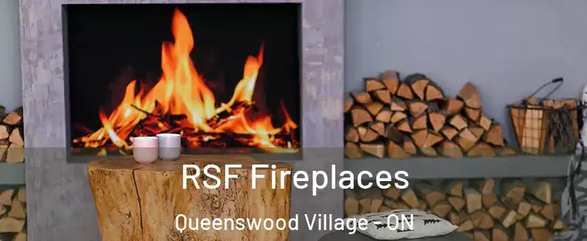  RSF Fireplaces Queenswood Village - ON