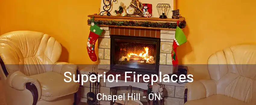  Superior Fireplaces Chapel Hill - ON