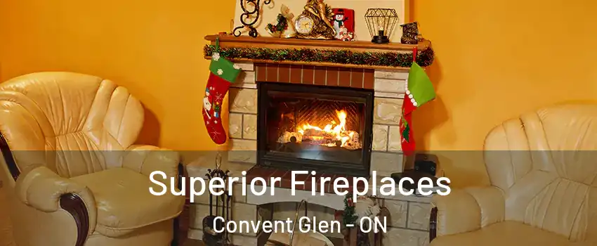  Superior Fireplaces Convent Glen - ON