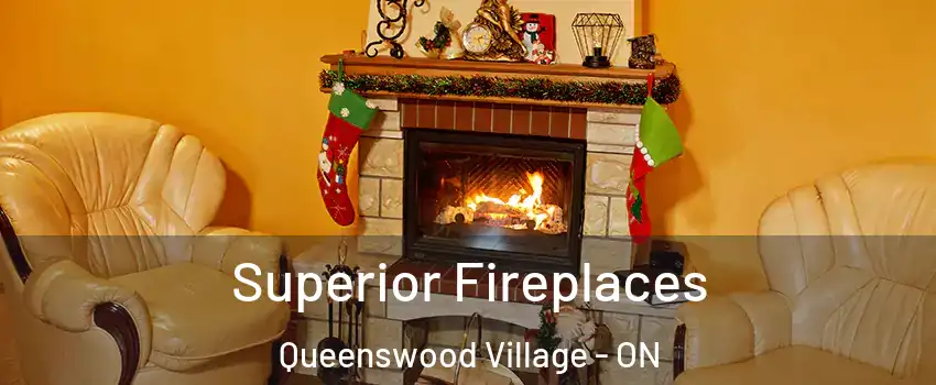 Superior Fireplaces Queenswood Village - ON