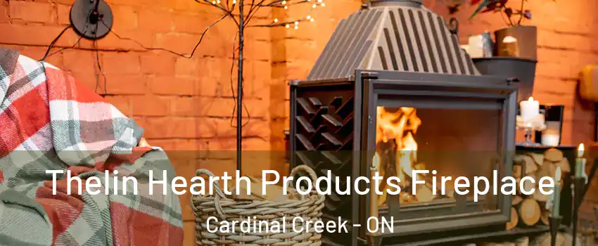 Thelin Hearth Products Fireplace Cardinal Creek - ON