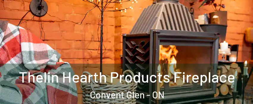  Thelin Hearth Products Fireplace Convent Glen - ON