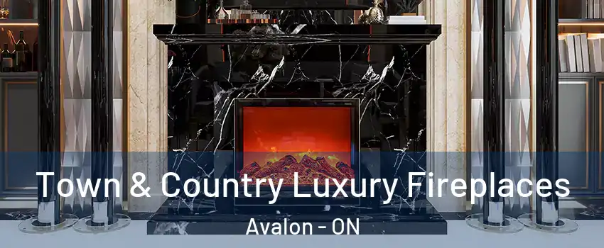Town & Country Luxury Fireplaces Avalon - ON