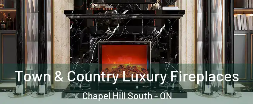  Town & Country Luxury Fireplaces Chapel Hill South - ON