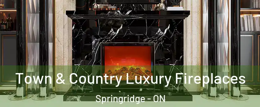  Town & Country Luxury Fireplaces Springridge - ON