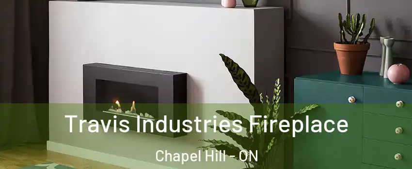  Travis Industries Fireplace Chapel Hill - ON