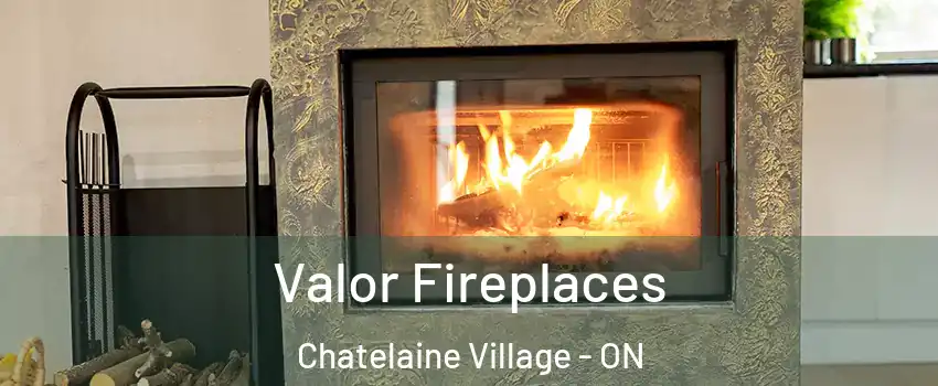  Valor Fireplaces Chatelaine Village - ON