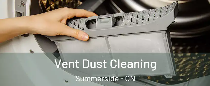  Vent Dust Cleaning Summerside - ON