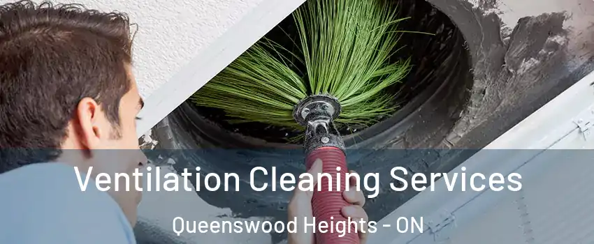  Ventilation Cleaning Services Queenswood Heights - ON
