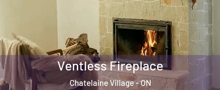 Ventless Fireplace Chatelaine Village - ON