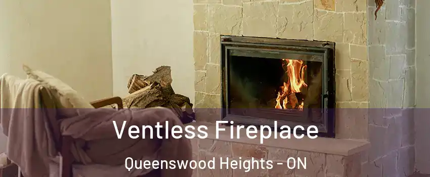  Ventless Fireplace Queenswood Heights - ON