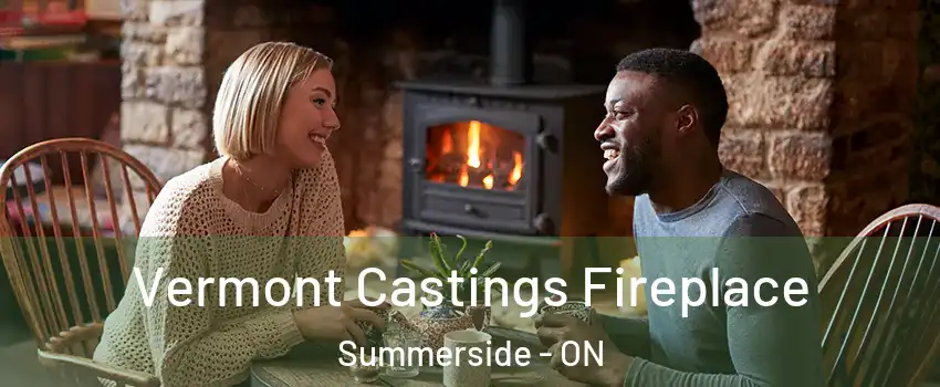  Vermont Castings Fireplace Summerside - ON