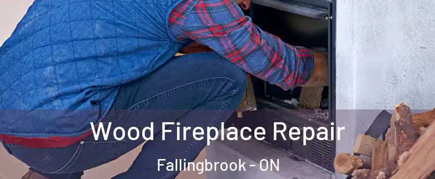  Wood Fireplace Repair Fallingbrook - ON