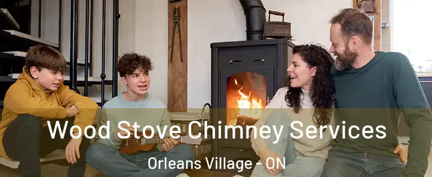  Wood Stove Chimney Services Orleans Village - ON