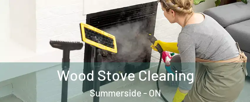 Wood Stove Cleaning Summerside - ON