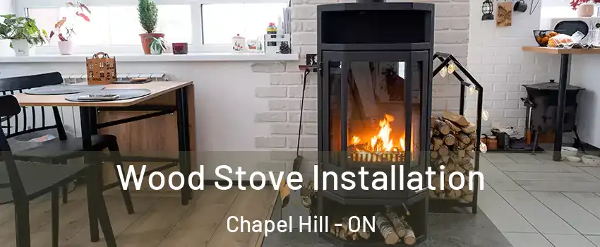  Wood Stove Installation Chapel Hill - ON