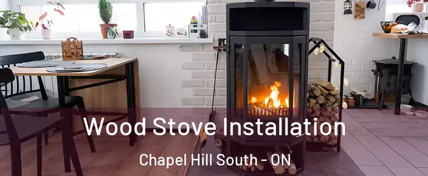 Wood Stove Installation Chapel Hill South - ON